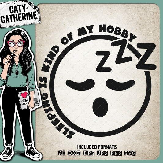 Sleeping Is Kind Of My Hobby Funny Quote – Quotes & Sayings SVG Design by Caty Catherine