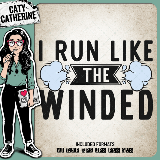 I Run Like The Winded Funny Runner Running Quote – Quotes & Sayings SVG Design by Caty Catherine