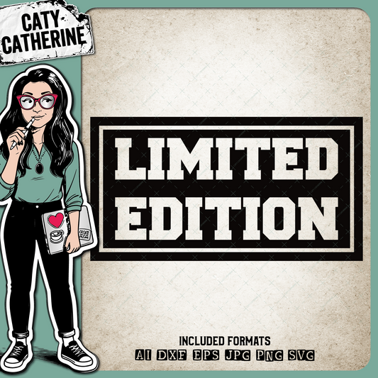 Limited Edition – Quotes & Sayings SVG Design by Caty Catherine