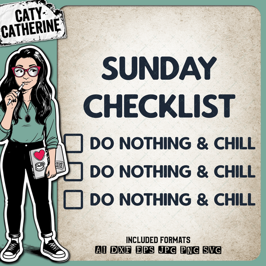 Sunday Checklist Do Nothing & Chill Sunday Quote – Quotes & Sayings SVG Design by Caty Catherine