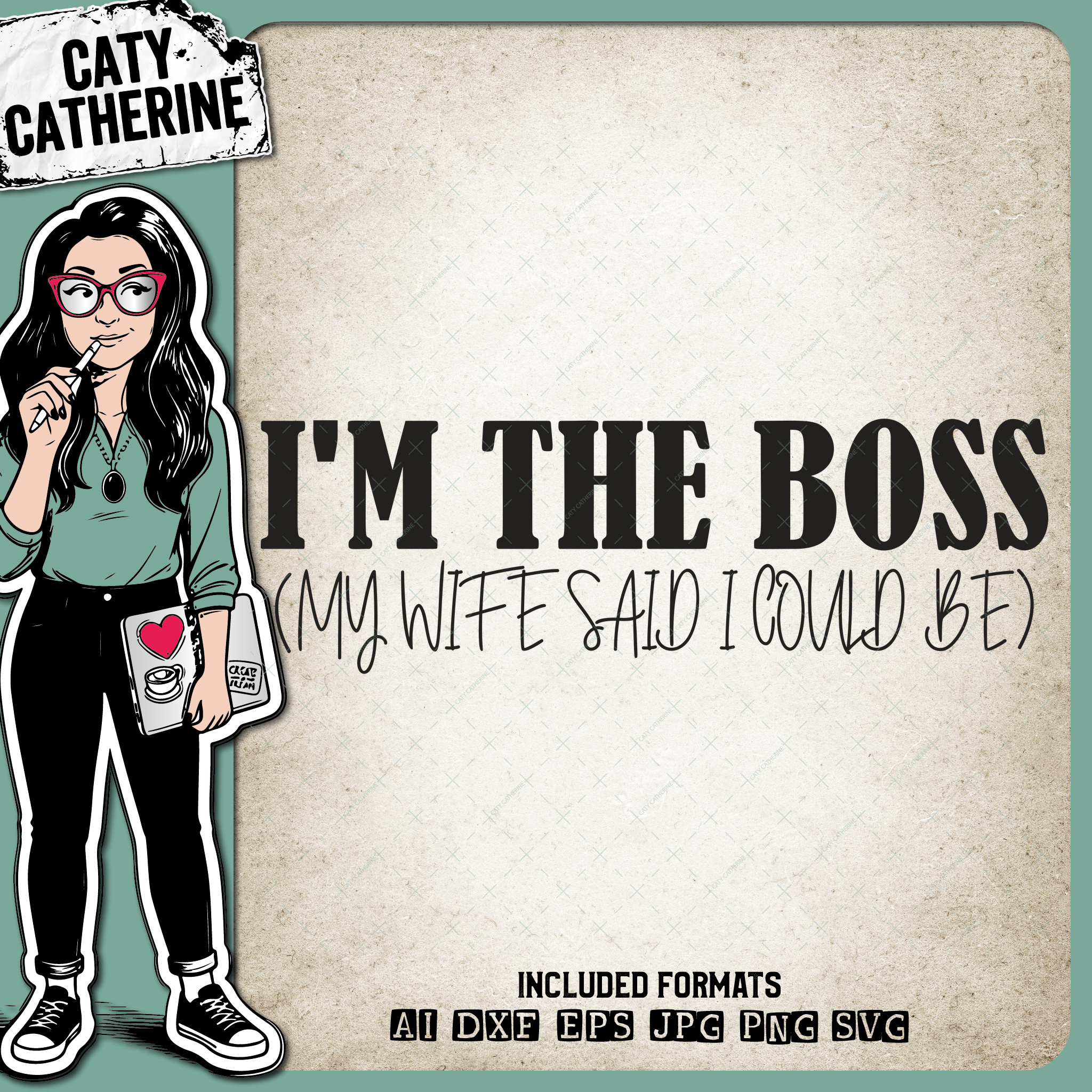 I'm The Boss My Wife Said I Could Be Funny Marriage Quote – SVG Design by Caty Catherine