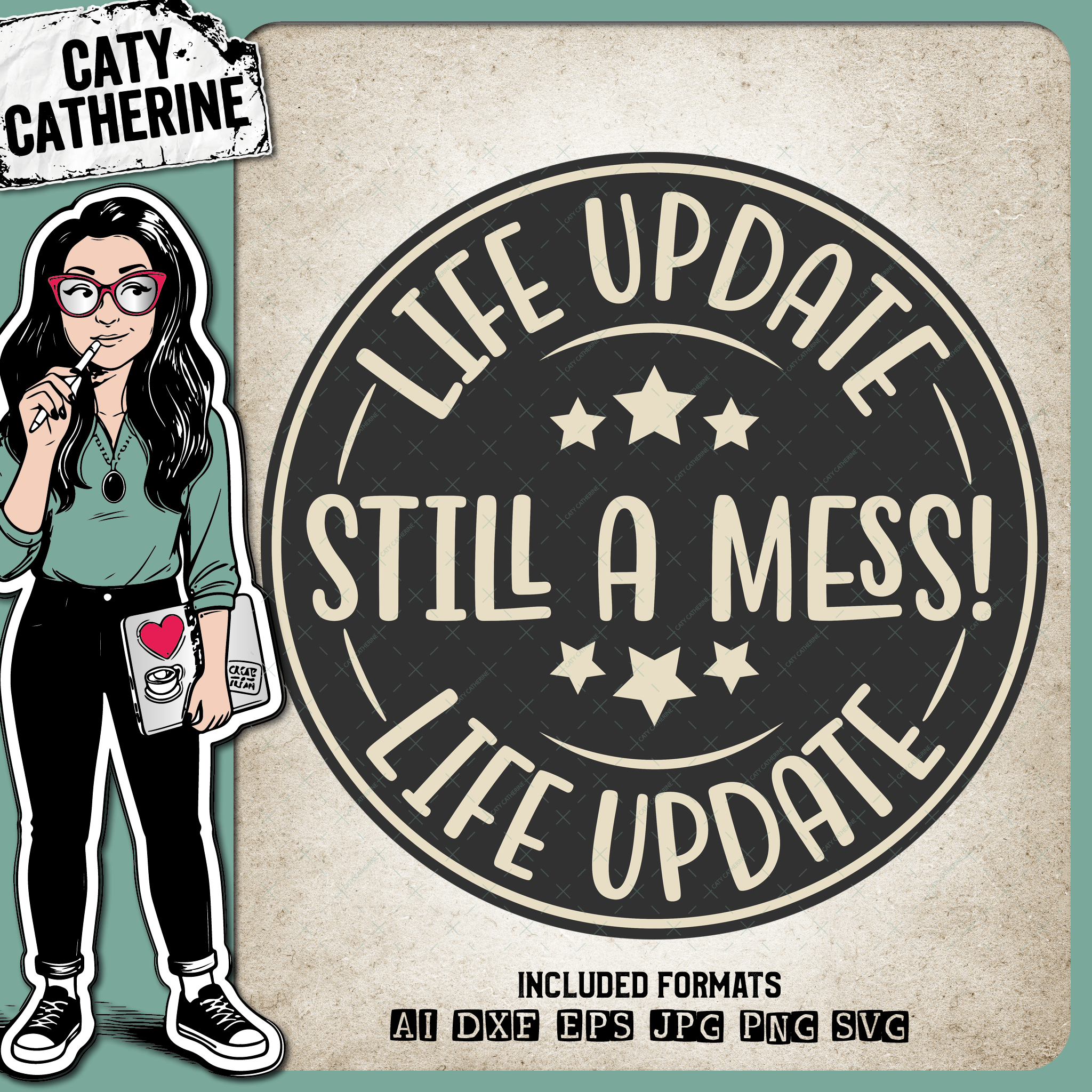 Life Update Still A Mess Funny Quote Badge – Quotes & Sayings SVG Design by Caty Catherine