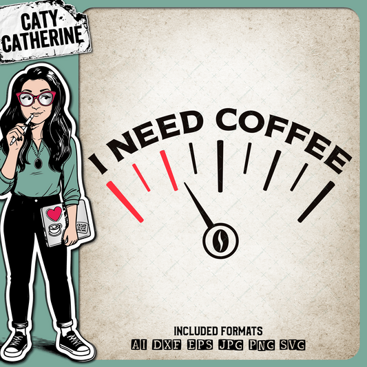 Barometer Fuel Gauge I Need Coffee – Food & Drink SVG Design by Caty Catherine