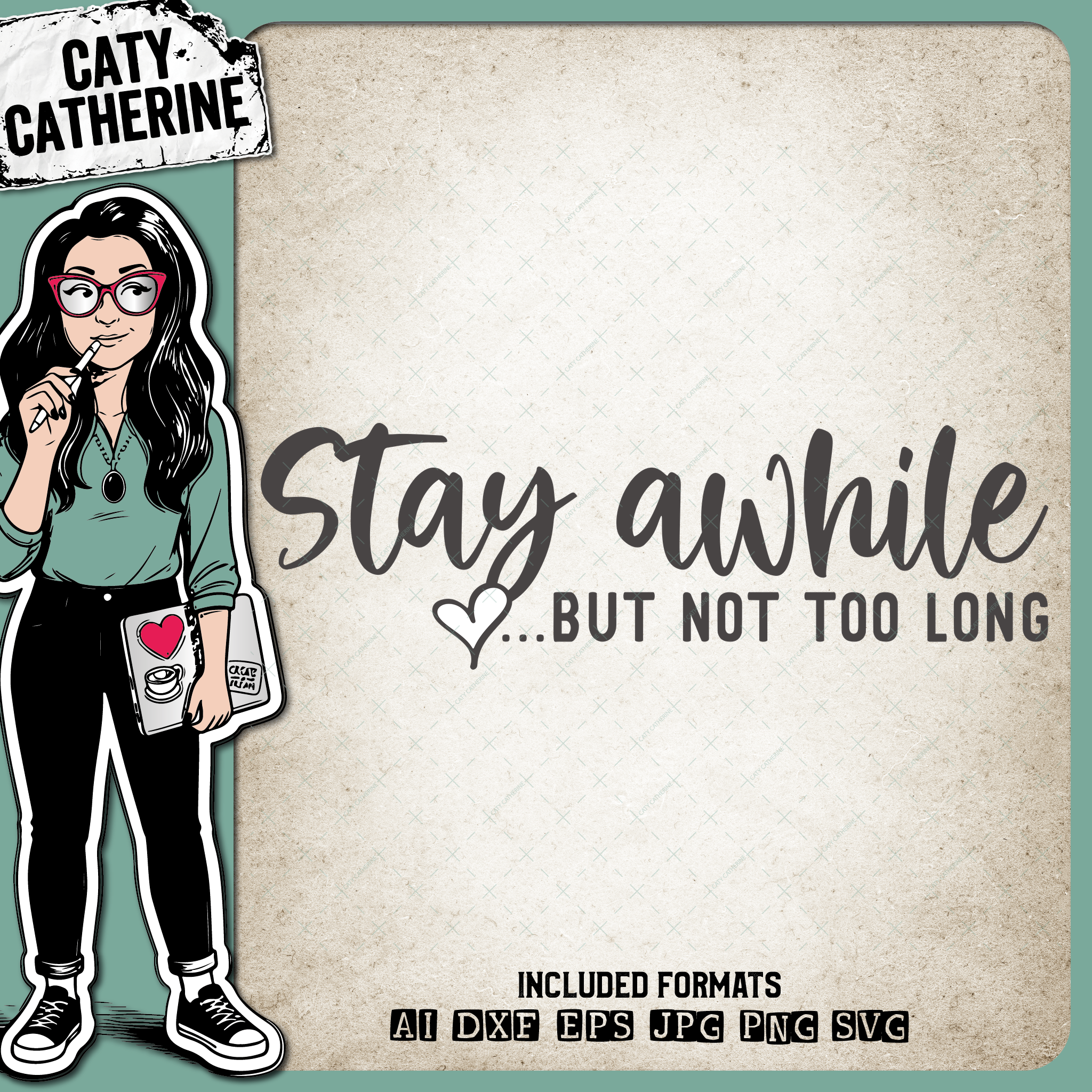 Stay Awhile But Not Too Long Funny Home Welcome Quote – Home Decor SVG Design by Caty Catherine