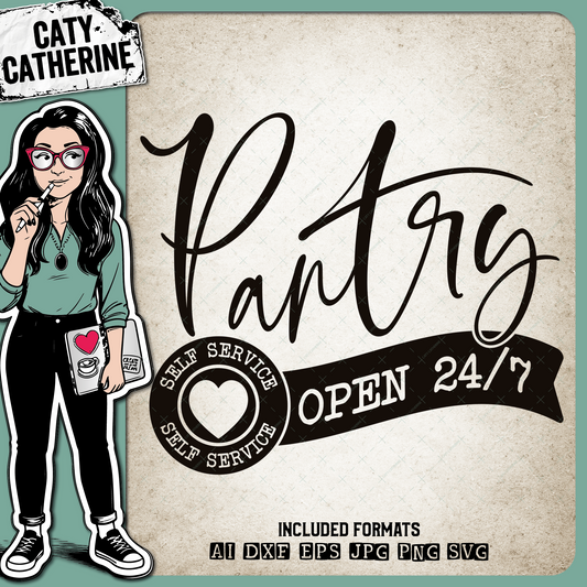 Pantry Open 24/7 Self Service – Home Decor SVG Design by Caty Catherine