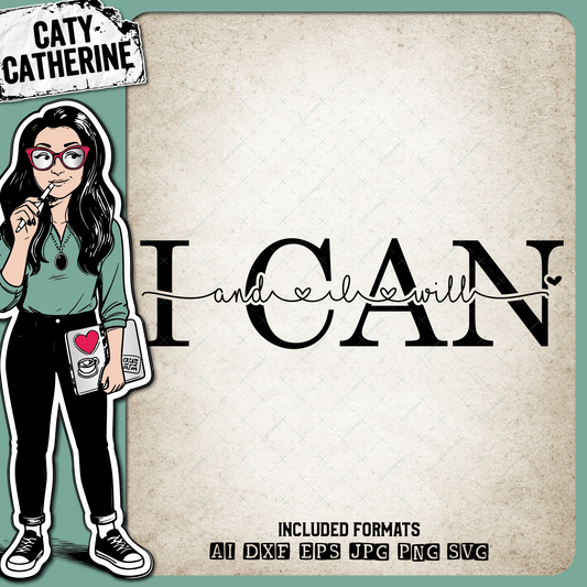 I Can And I Will Inspirational Quote – Quotes & Sayings SVG Design by Caty Catherine