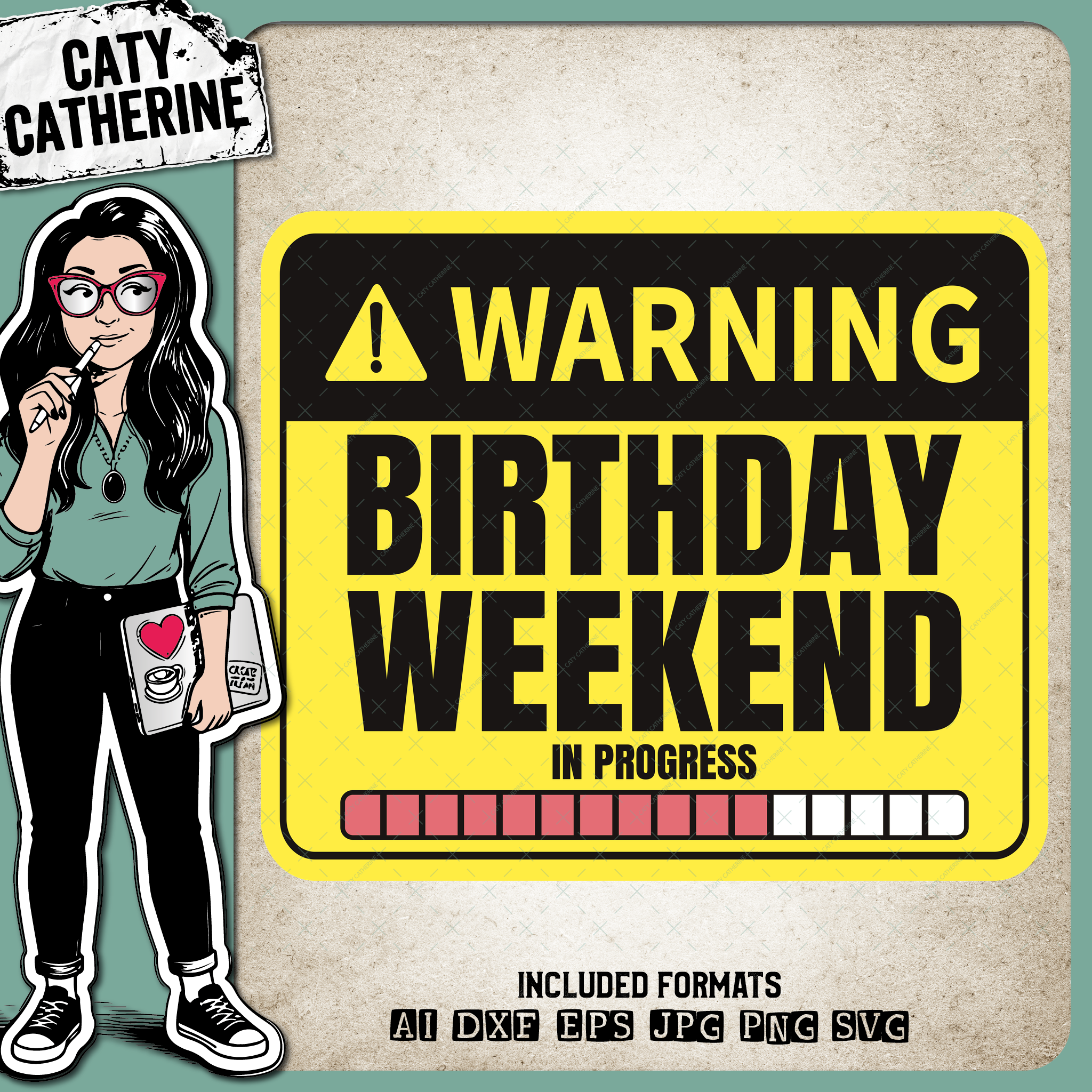 Warning Birthday Weekend In Progress Funny Celebration Quote – SVG Design by Caty Catherine