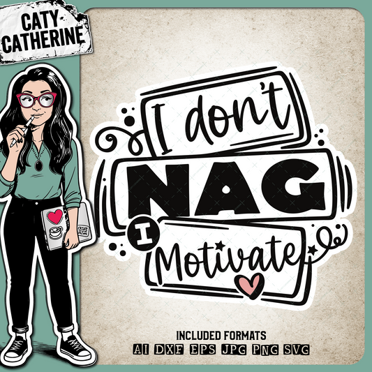 I don’t Nag I Motivate Funny Married Couple Quote – Quotes & Sayings SVG Design by Caty Catherine