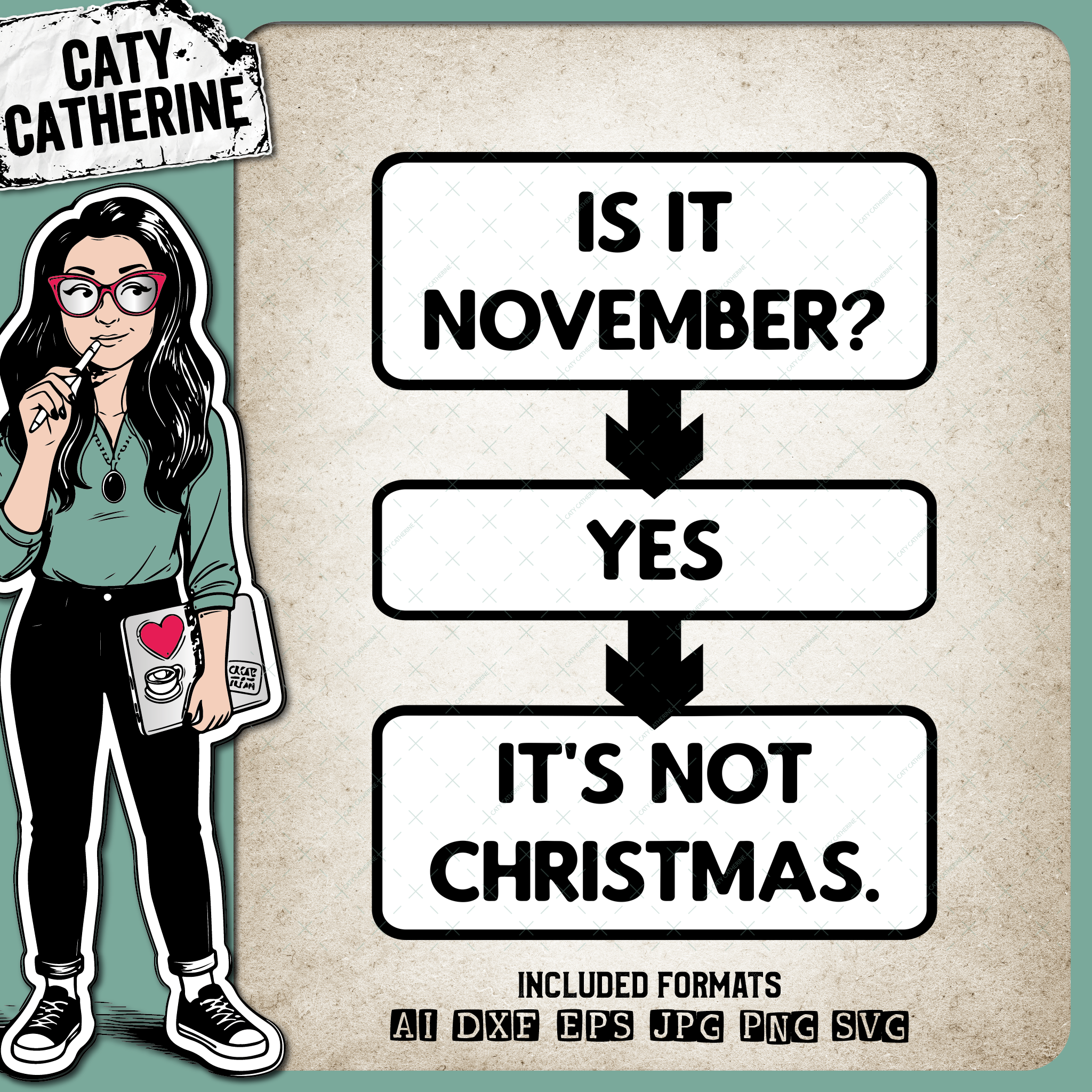 Is it Christmas Flowchart Grumpy Bah Humbug Funny Quote Is It November? Yes It's Not Christmas – SVG Design by Caty Catherine