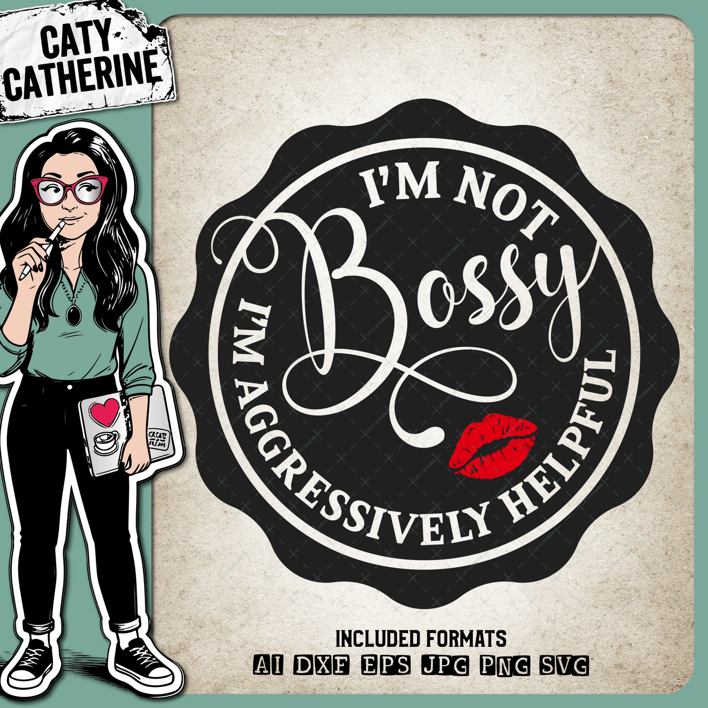 I'm Not Bossy I'm Aggressively Helpful Funny Quote – Quotes & Sayings SVG Design by Caty Catherine