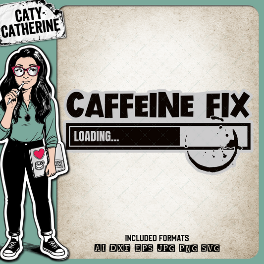 Caffeine Fix Loading Funny Progress Bar Coffee Lover Quote – Food & Drink SVG Design by Caty Catherine