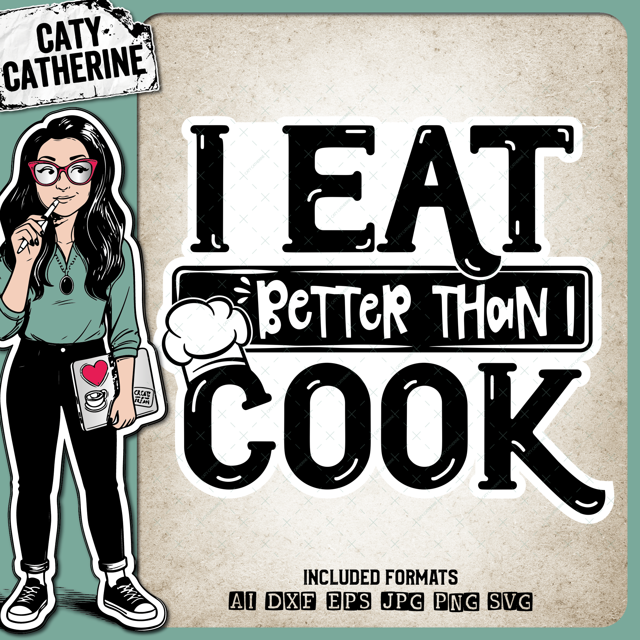 I Eat Better Than I Cook Funny Diet Quote – Quotes & Sayings SVG Design by Caty Catherine