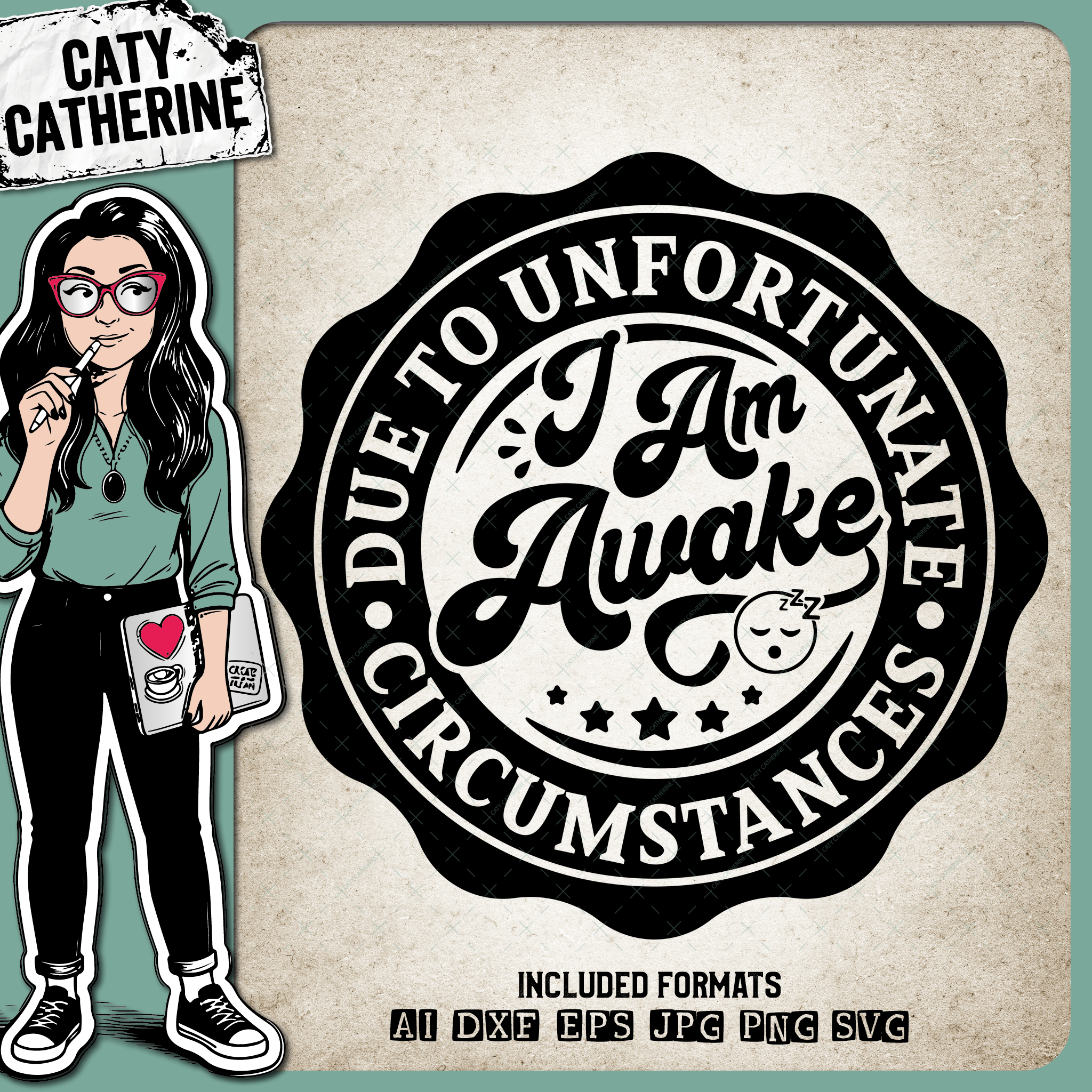 Due To Unfortunate Circumstances I Am Awake Funny Tired Exhausted Quote – Quotes & Sayings SVG Design by Caty Catherine