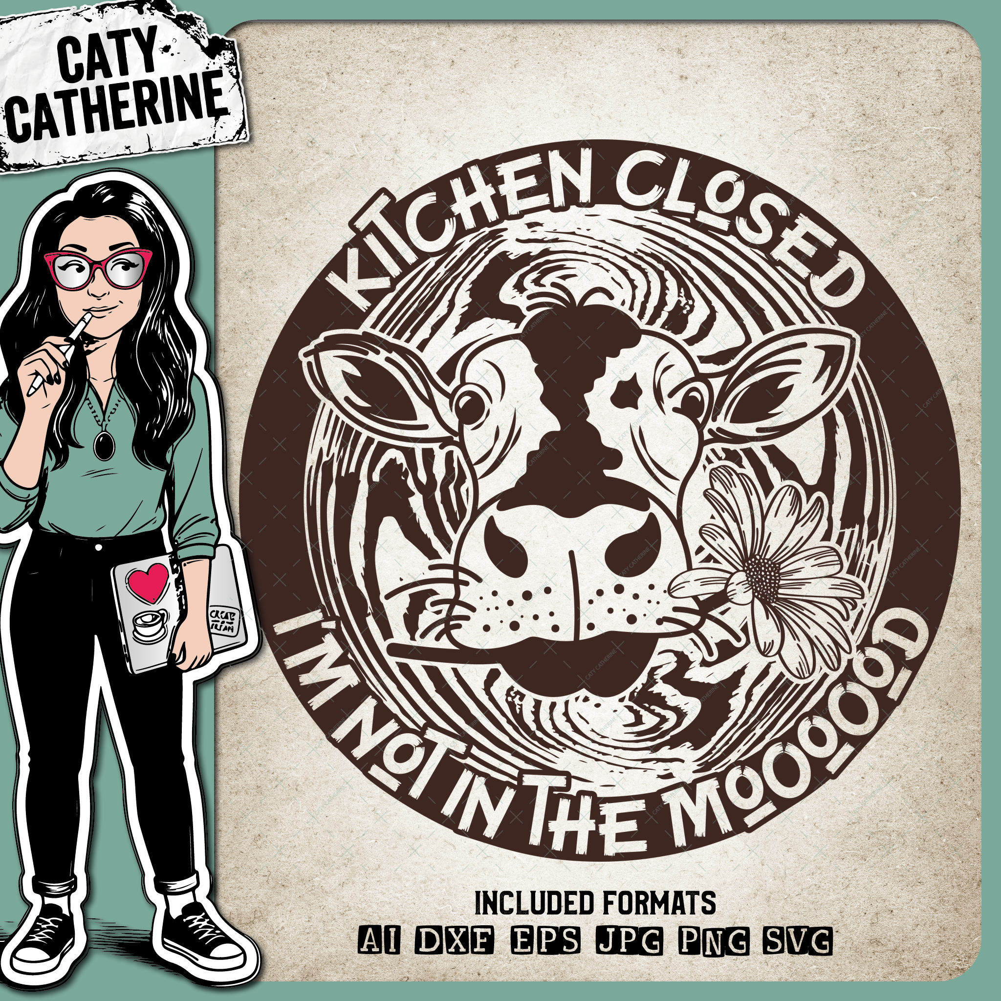 Kitchen Closed I'm Not In The Moooood ( Mood ) Funny Cow Quote – Home Decor SVG Design by Caty Catherine