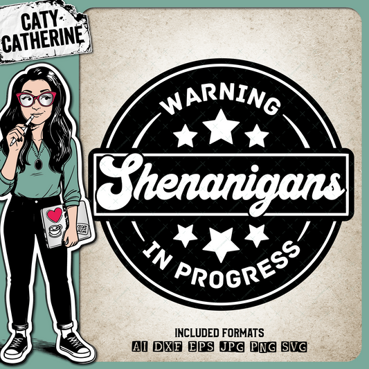 Warning Shenanigans In Progress Funny Quote Badge – Quotes & Sayings SVG Design by Caty Catherine