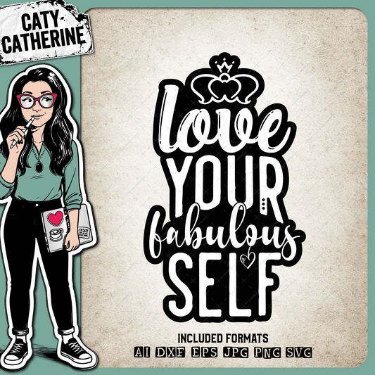 Love Your Fabulous Self Single Valentine's Quote – Valentine’s Day SVG Design by Caty Catherine