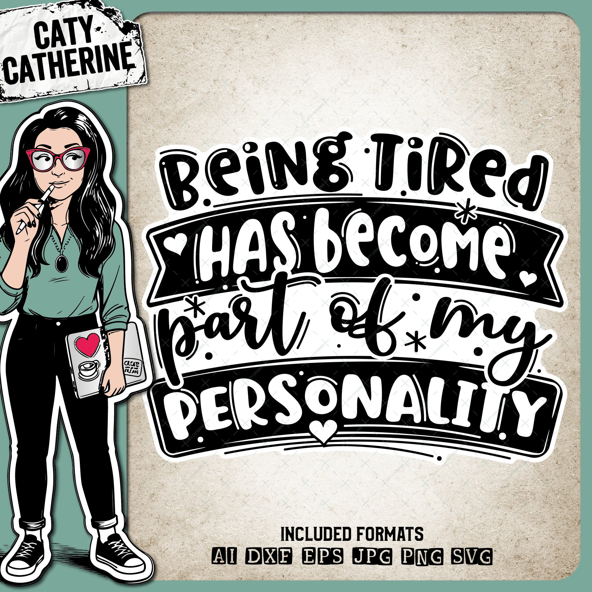 Being Tired Has Become Part Of My Personality Funny Quote – Quotes & Sayings SVG Design by Caty Catherine