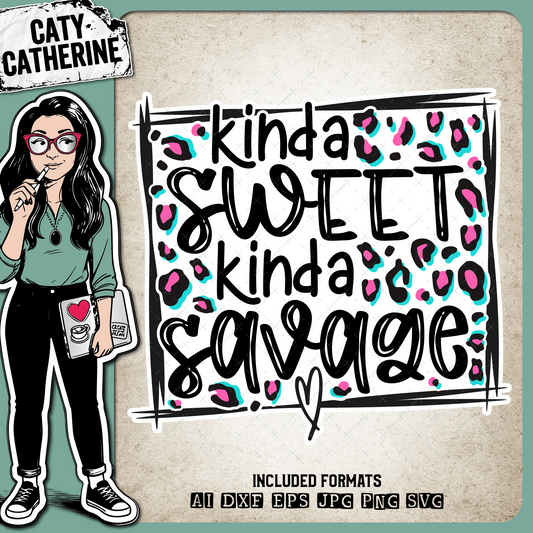 Kinda Sweet Kinda Savage Leopard Print Quote – Quotes & Sayings SVG Design by Caty Catherine