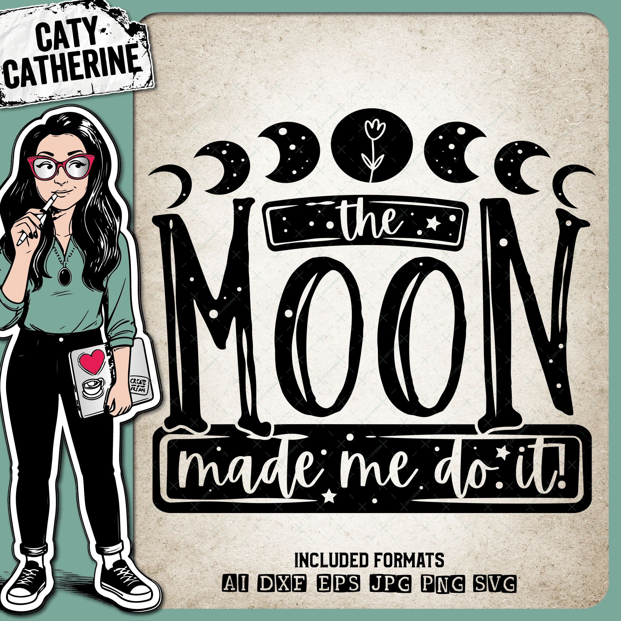 The Moon Made Me Do It Funny Quote – Quotes & Sayings SVG Design by Caty Catherine
