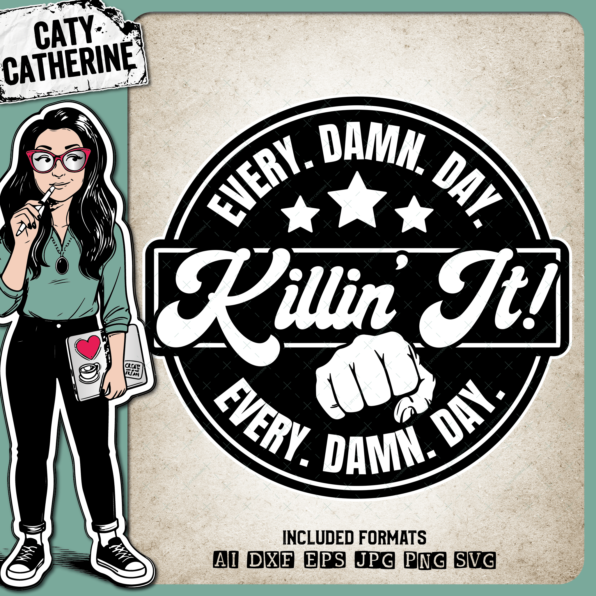 Killin' It Every Damn Day Motivational Quote – Quotes & Sayings SVG Design by Caty Catherine