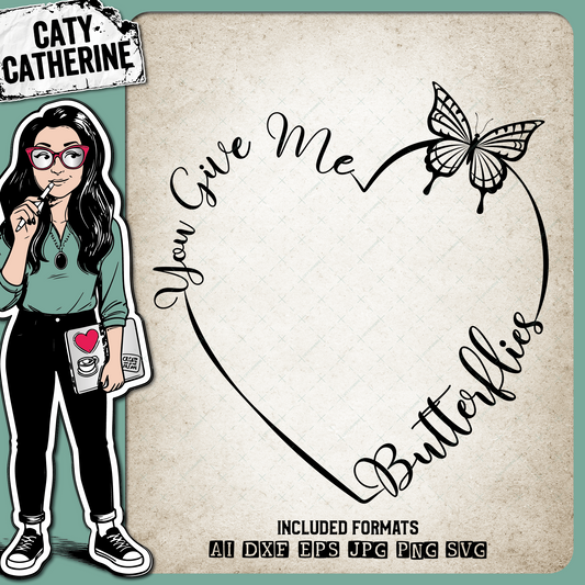 You Give Me Butterflies Love Quote Heart with Butterfly – SVG Design by Caty Catherine