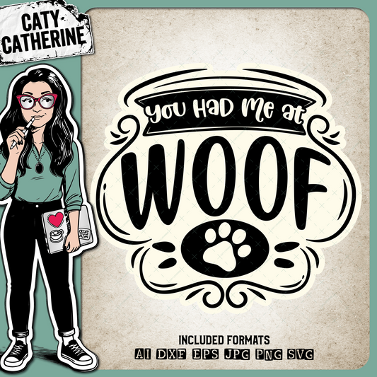 You Had Me At Woof Pet Dog Love Quote – Pets & Animals SVG Design by Caty Catherine
