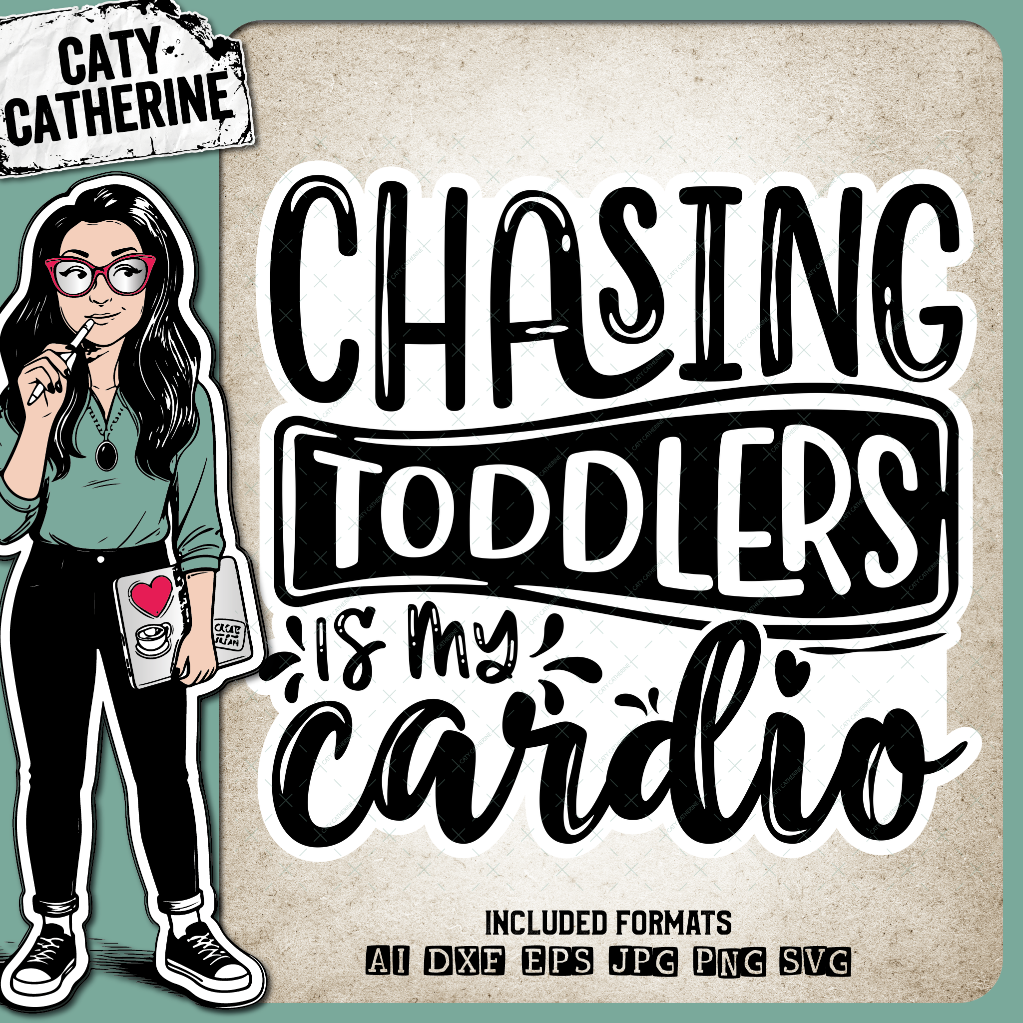 Chasing Toddlers Is My Cardio – Babies & Kids SVG Design by Caty Catherine