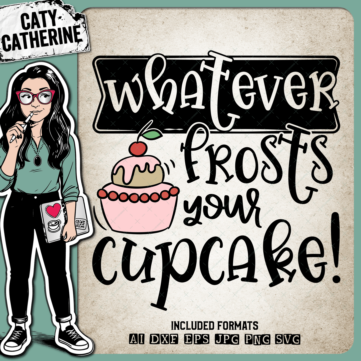 Whatever Frosts Your Cupcake Funny Quote – Food & Drink SVG Design by Caty Catherine