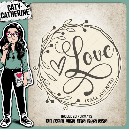 Love Is All You Need Floral Wreath – SVG Design by Caty Catherine