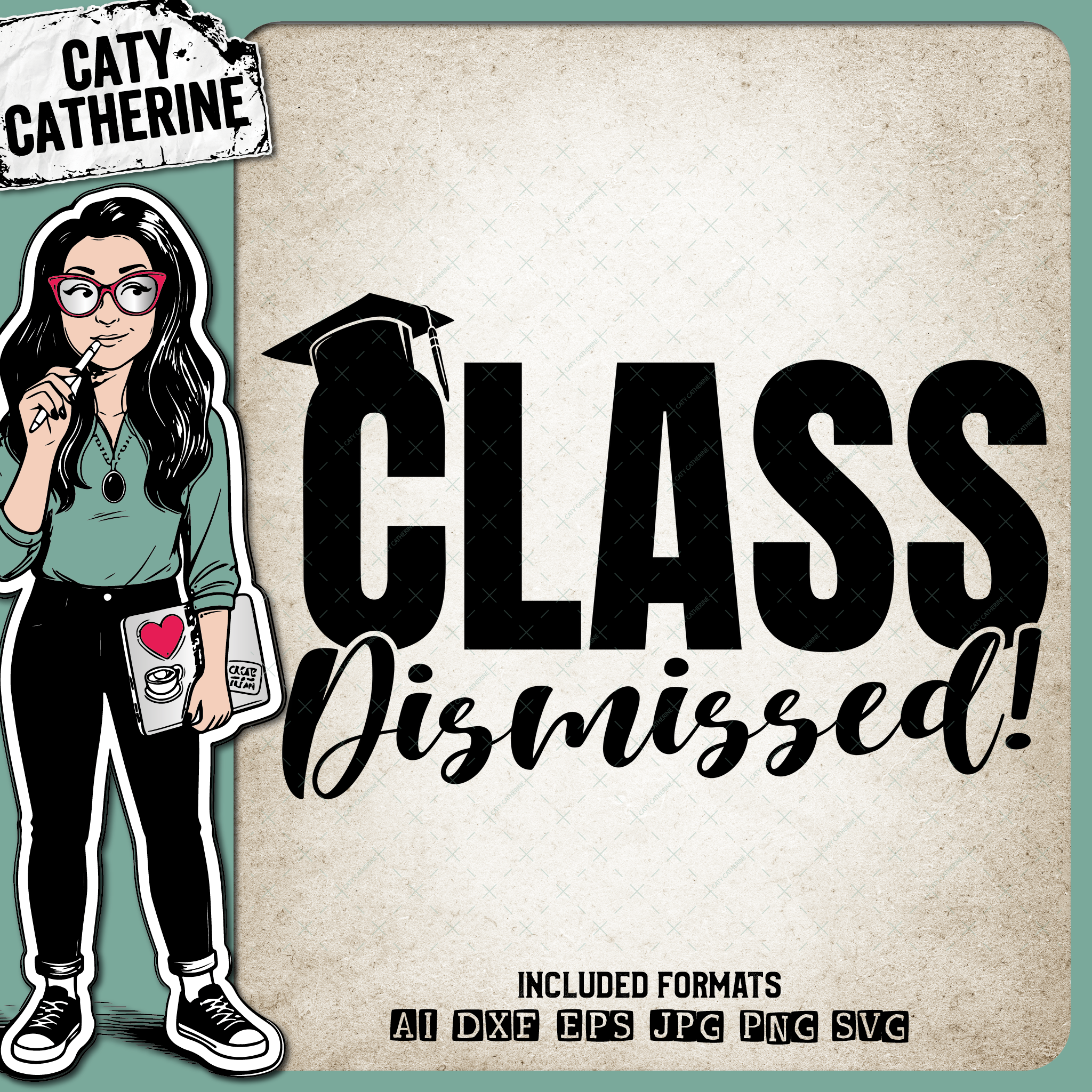 Class Dismissed Funny Teacher Graduation – Occupations SVG Design by Caty Catherine
