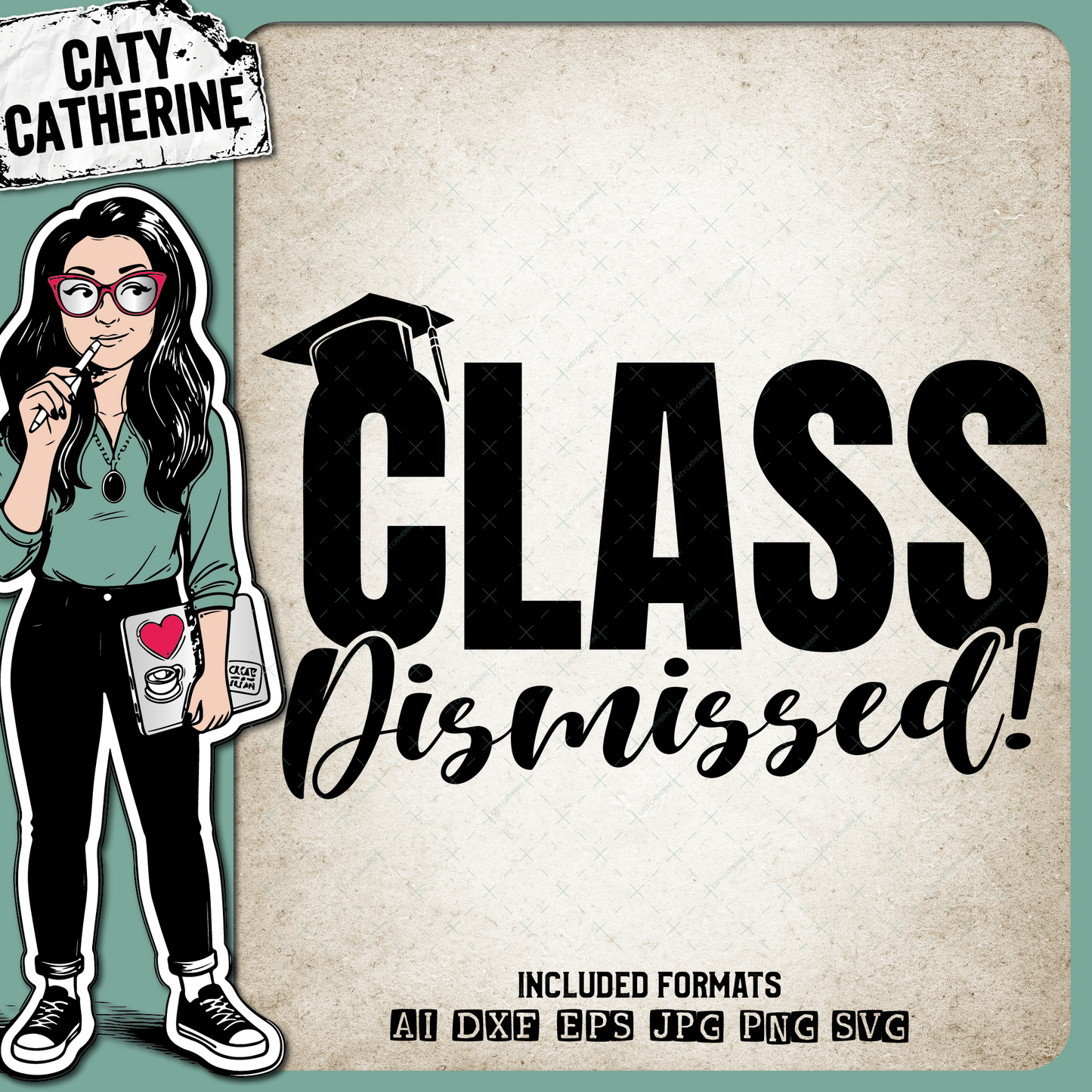 Class Dismissed Funny Teacher Graduation – Occupations SVG Design by Caty Catherine