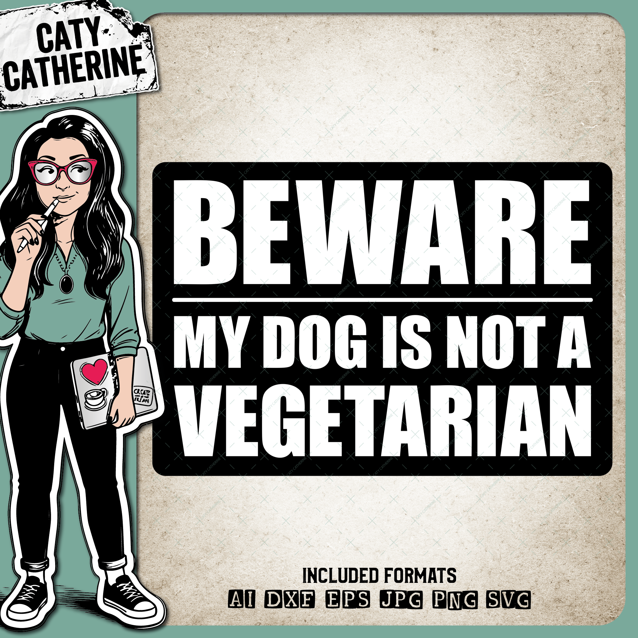 Beware My Dog Is Not A Vegetarian Funny Home Yard Garden Sign – Pets & Animals SVG Design by Caty Catherine