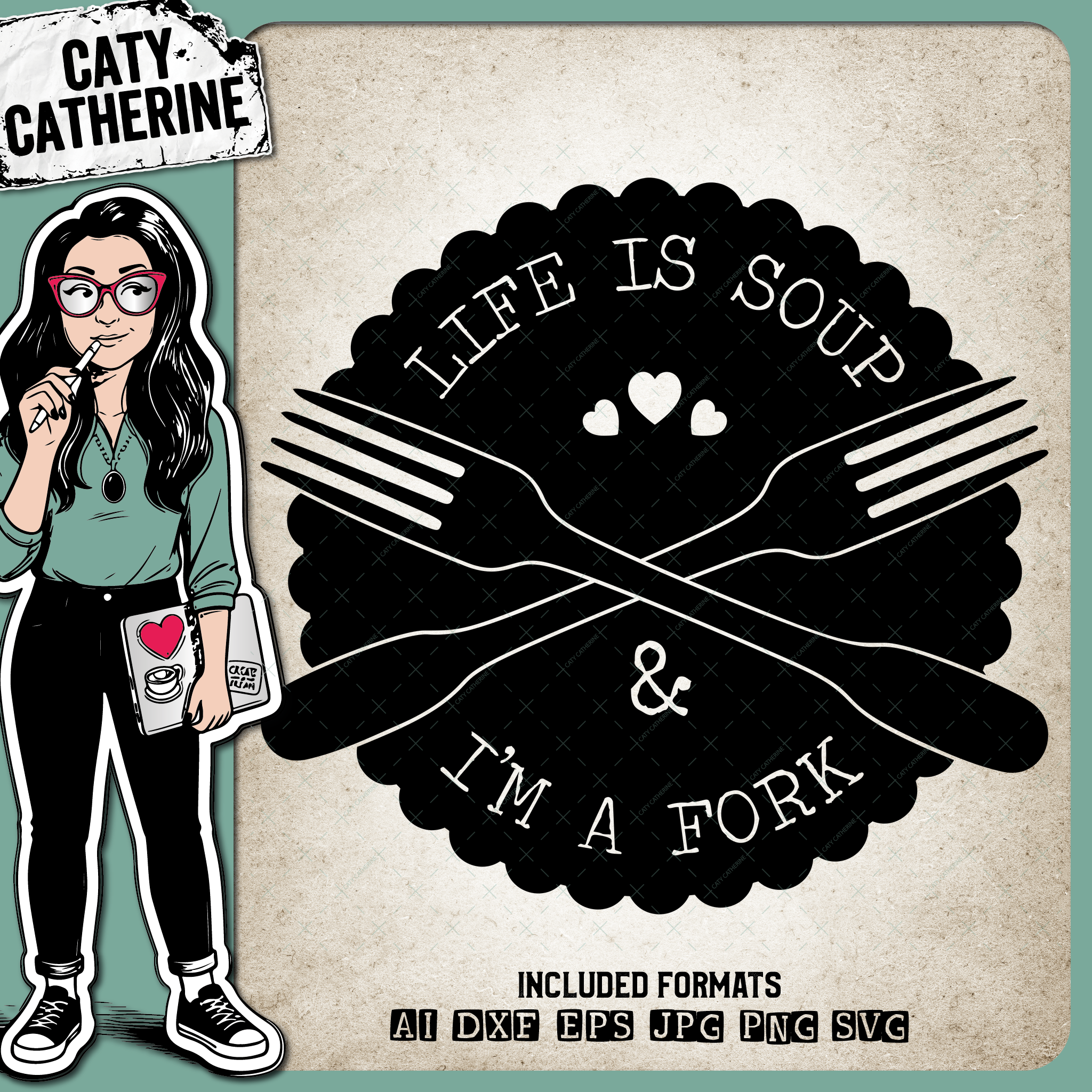 Life Is Soup & I'm A Fork Funny Adult Quote – Quotes & Sayings SVG Design by Caty Catherine