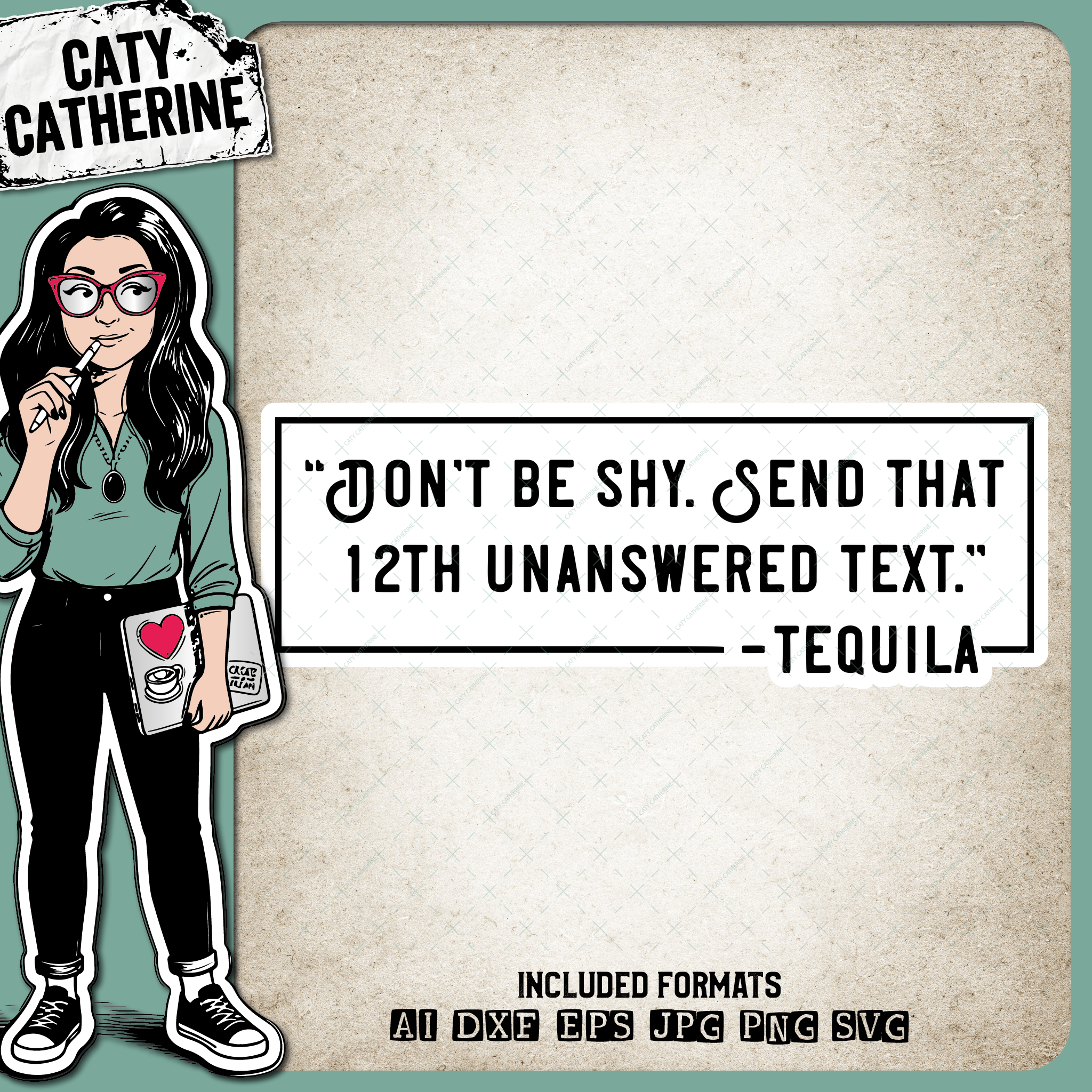 Don't Be Shy Send That 12th Unanswered Text Tequila Funny Alcohol Quote – Quotes & Sayings SVG Design by Caty Catherine
