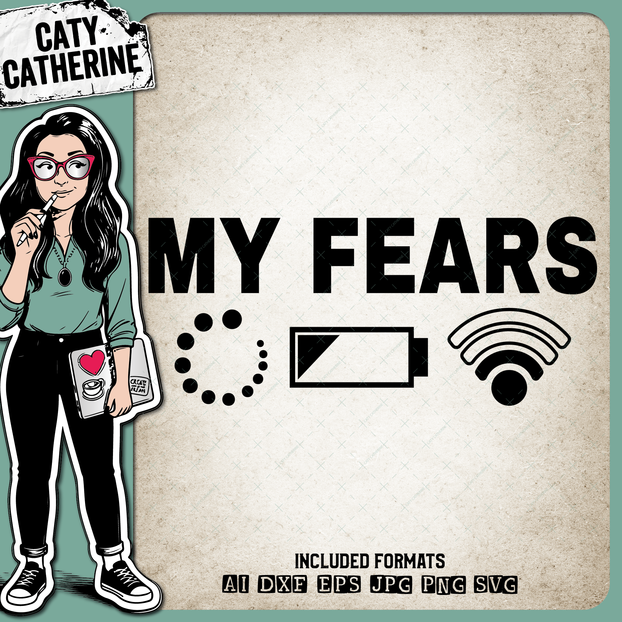 My Fears Funny Graphic Network Issues No Battery No Signal – Quotes & Sayings SVG Design by Caty Catherine