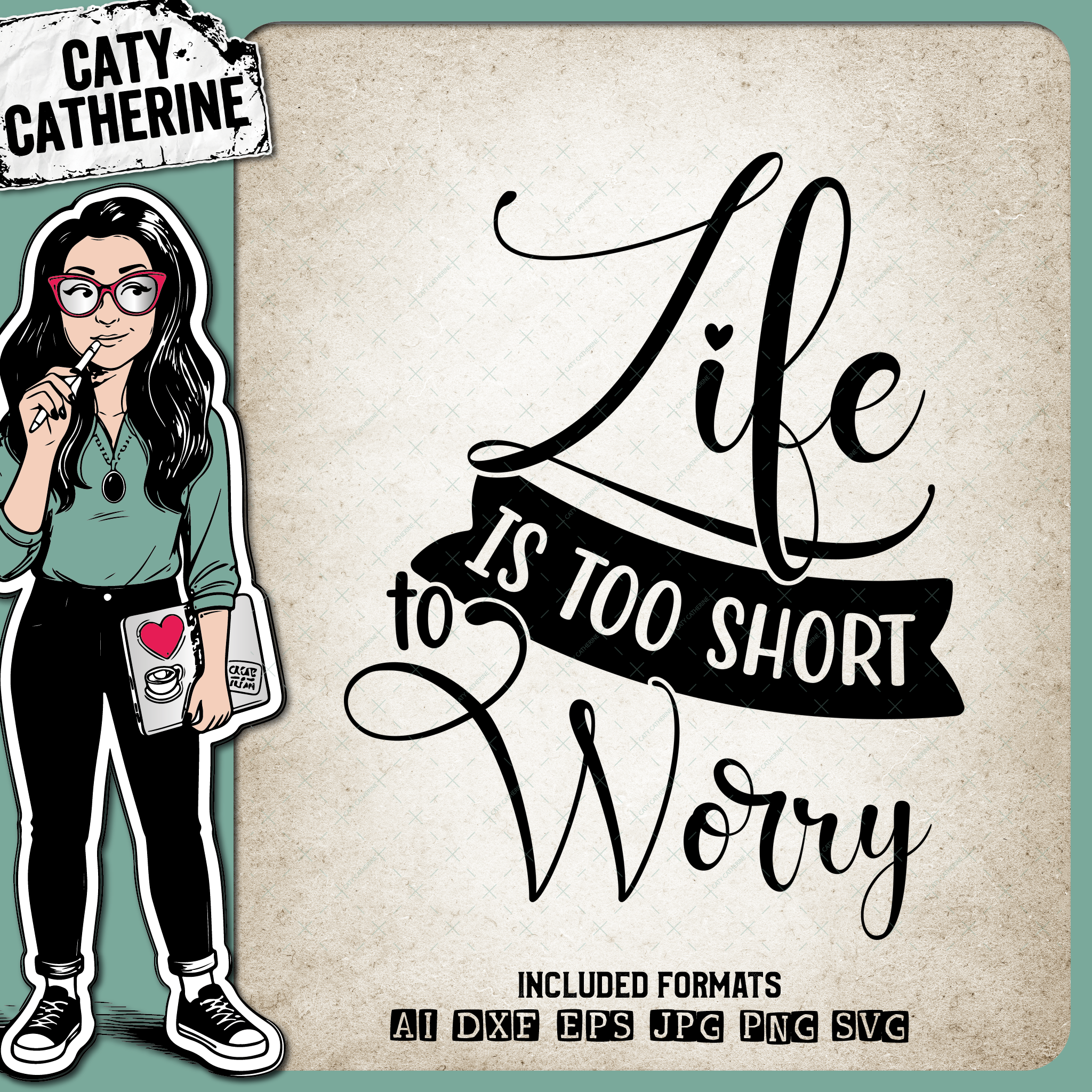 Life Is Too Short To Worry Inspirational Quote – Quotes & Sayings SVG Design by Caty Catherine