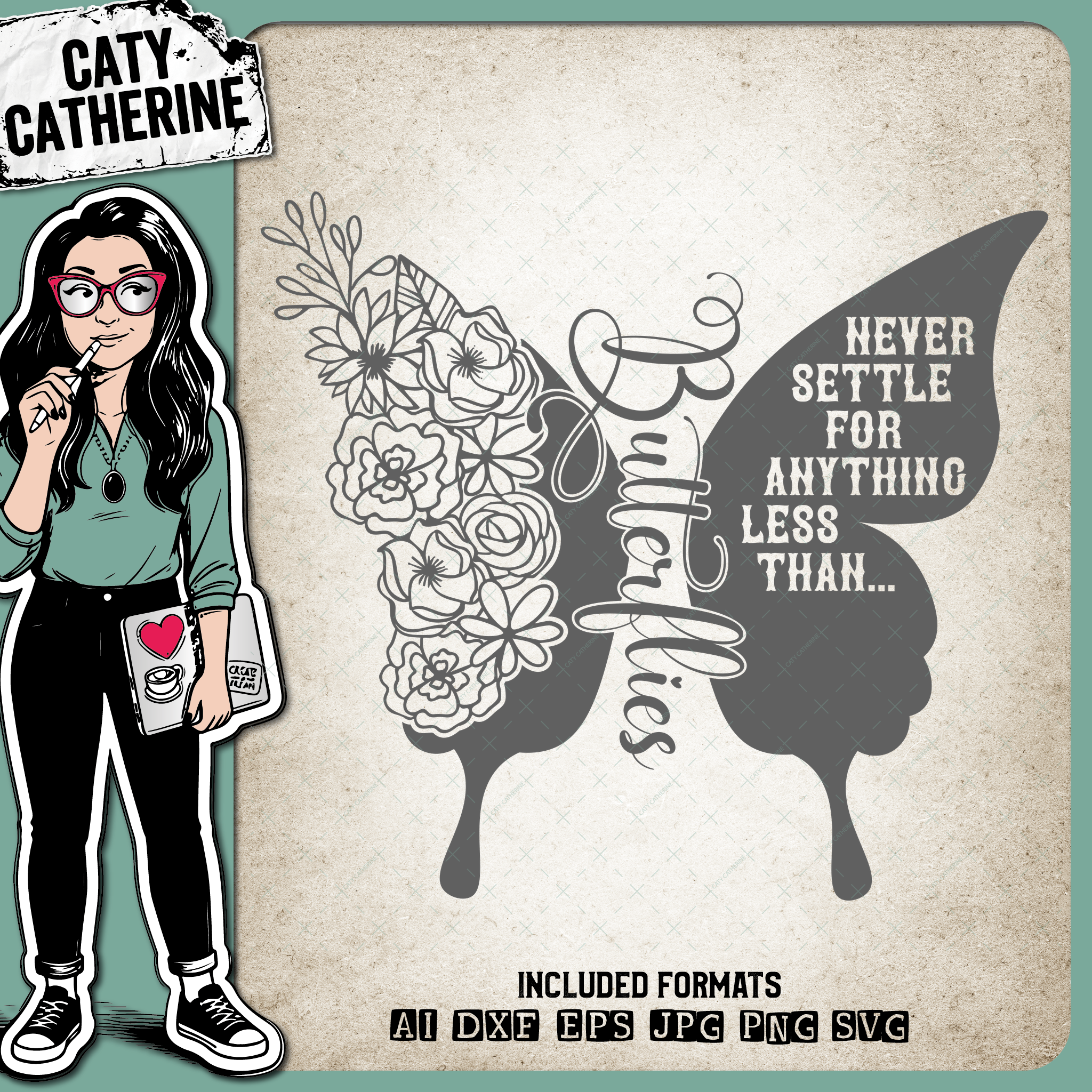 Butterflies Never Settle For Anything Less Than Romantic Quote – Quotes & Sayings SVG Design by Caty Catherine