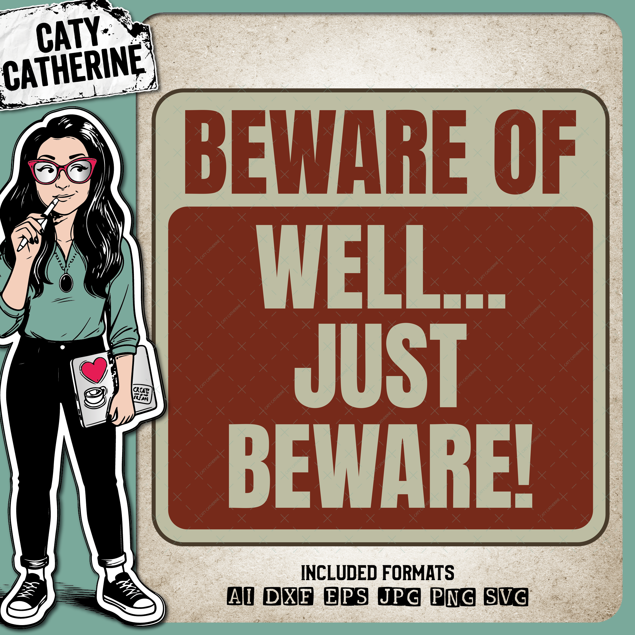 Beware Of Well Just Beware Funny DIY Sign – Quotes & Sayings SVG Design by Caty Catherine