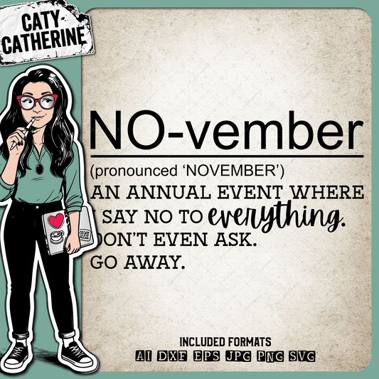 November Funny Quote Say No To Everything – Quotes & Sayings SVG Design by Caty Catherine