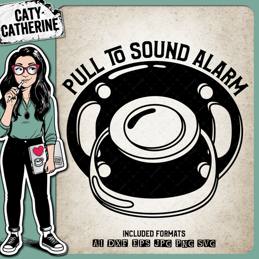 Pull To Sound Alarm Funny Dummy Pacifier Quote – Babies & Kids SVG Design by Caty Catherine