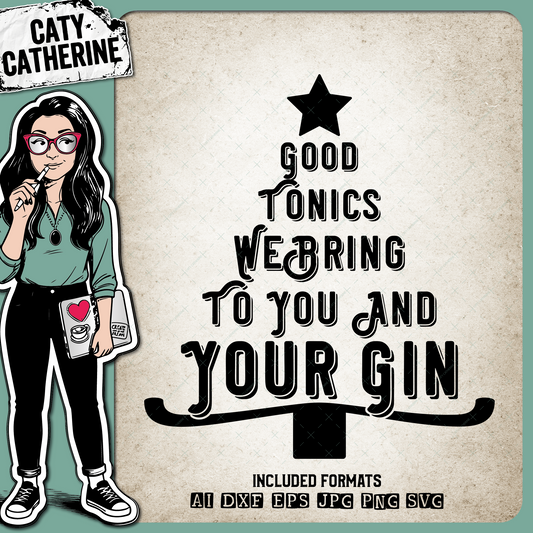 Good Tonics We Bring To You And Your Gin Funny Christmas Tree Quote – SVG Design by Caty Catherine