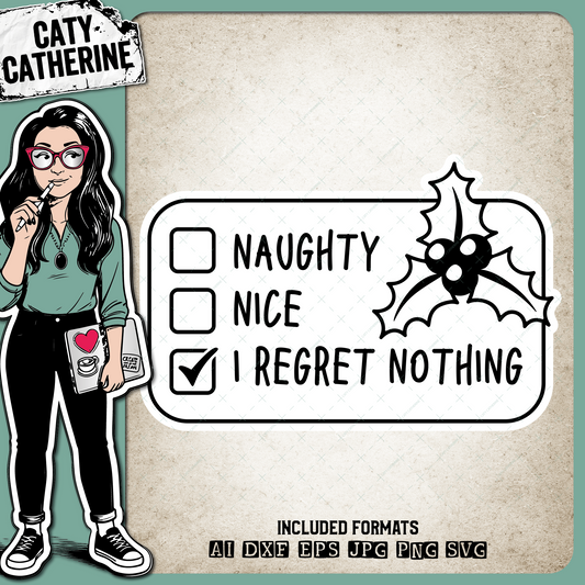 Naughty Nice I Regret Nothing Funny Christmas – SVG Design by Caty Catherine