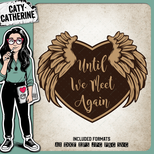 Until We Meet Again Angel Wings Love Heart Remembrance – SVG Design by Caty Catherine