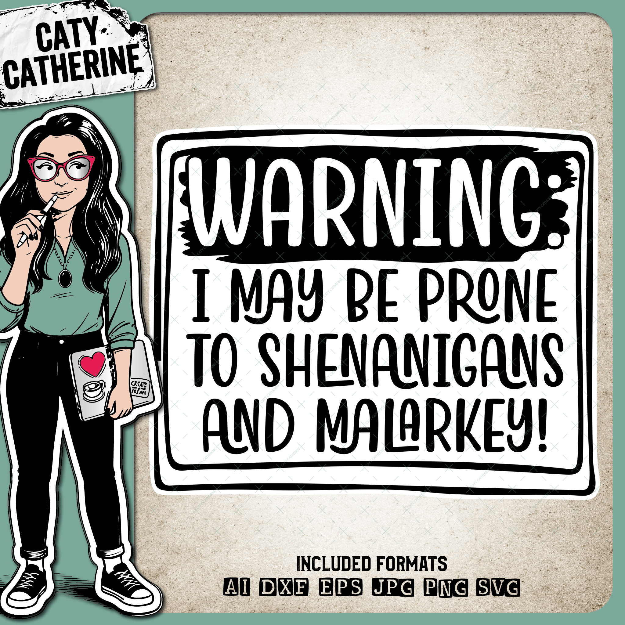Warning I May Be Prone To Shenanigans And Malarkey Funny Sign Quote – Quotes & Sayings SVG Design by Caty Catherine