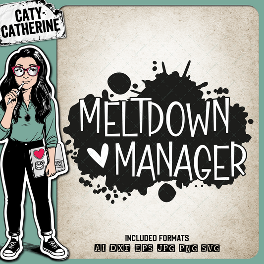 Meltdown Manager Funny Parent Teacher Quote – Family SVG Design by Caty Catherine