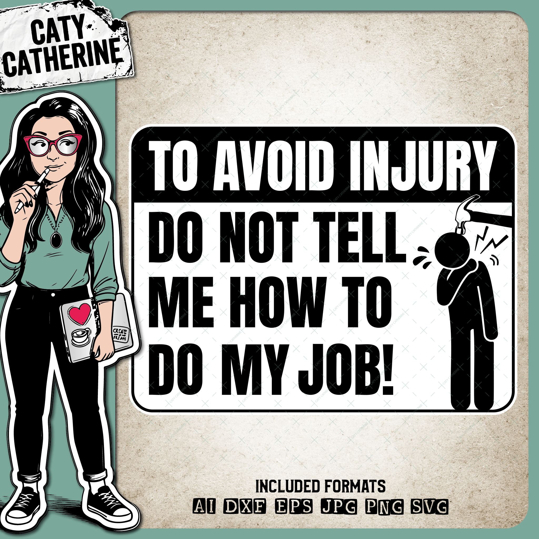 To Avoid Injury Do Not Tell Me How To Do My Job Funny Quote DIY Sign – Occupations SVG Design by Caty Catherine