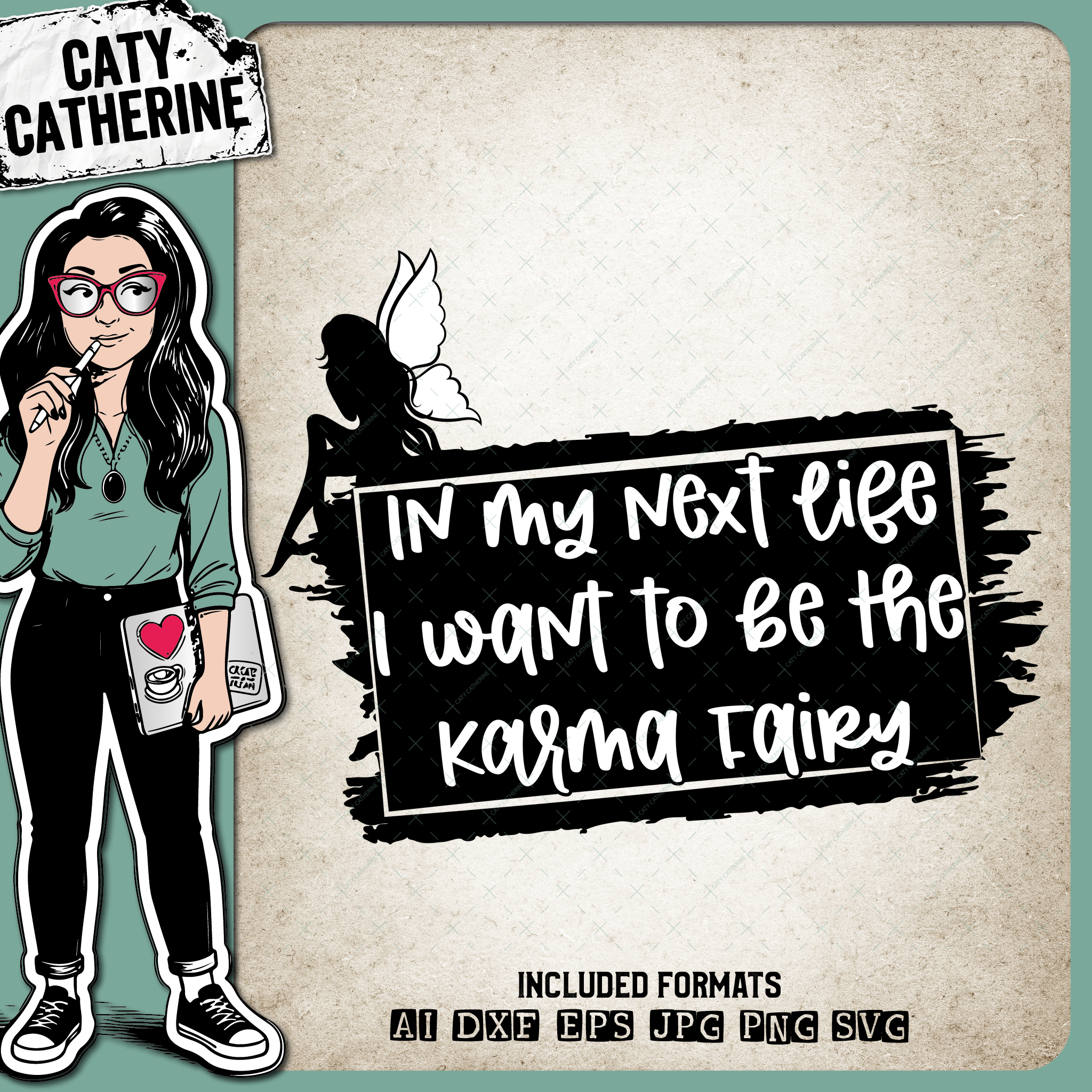 In My Next Life I Want To Be The Karma Fairy Funny Quote – Quotes & Sayings SVG Design by Caty Catherine