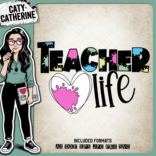 Teacher Life Paint Splatter Love Heart Teacher Appreciation – Occupations SVG Design by Caty Catherine
