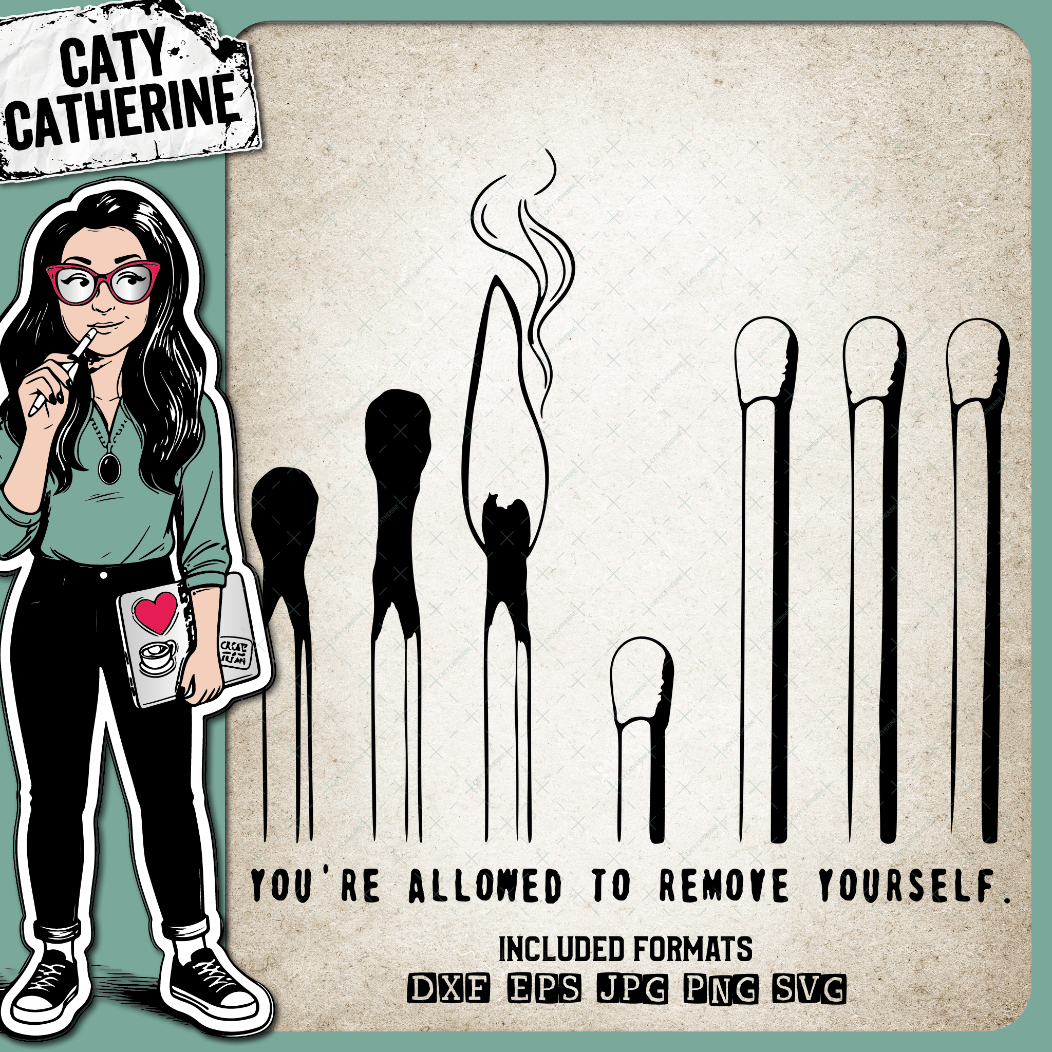 Matches You're Allowed To Remove Yourself – Quotes & Sayings SVG Design by Caty Catherine