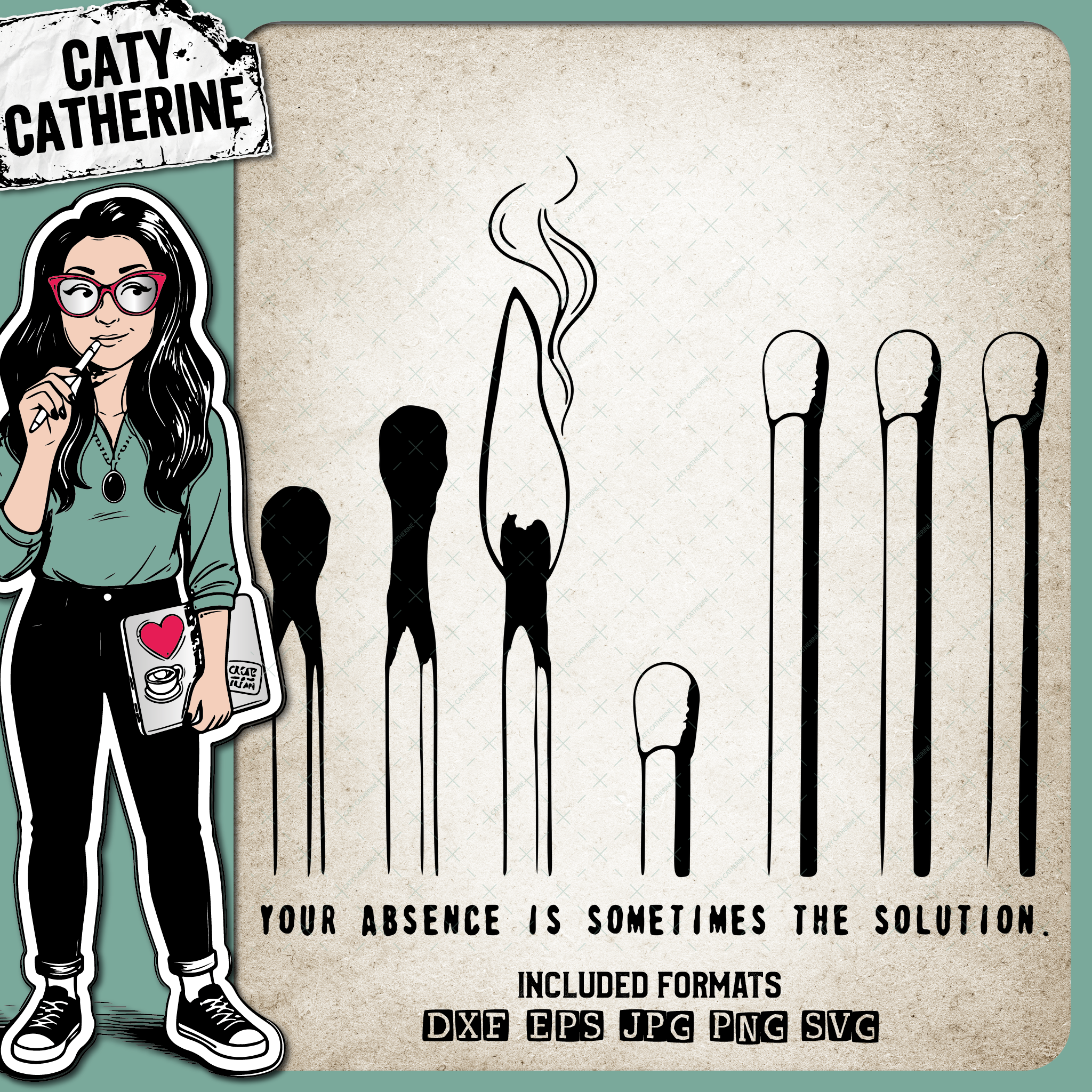 Matches Your Absence Is Sometimes The Solution – Quotes & Sayings SVG Design by Caty Catherine
